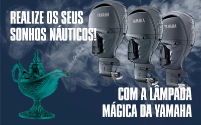 Realize Os Seus Sonhos Náuticos com a Lâmpada Mágica da Yamaha